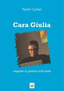 Book Cover: Cara Giulia, risposte ai giovani sulla fede. Autore Paolo Curtaz