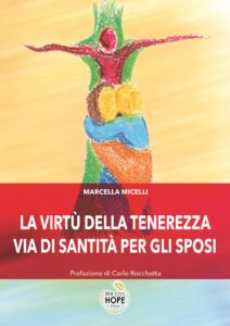 Book Cover: LA VIRTU’ DELLA TENEREZZA VIA DI SANTITA’ PER GLI SPOSI